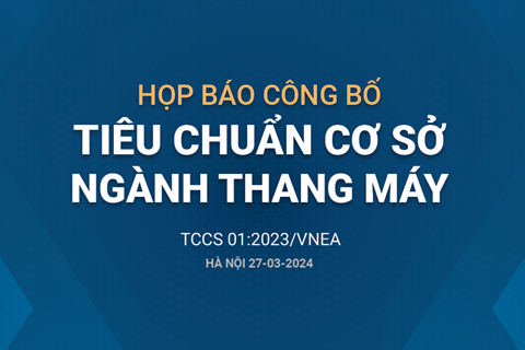Chính thức công bố Tiêu chuẩn cơ sở đầu tiên của ngành thang máy