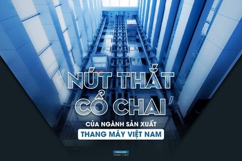 Nút thắt cổ chai của ngành thang máy Việt Nam